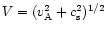 $V=(v^2_{\rm A} + c^2_{\rm s})^{1/2}$