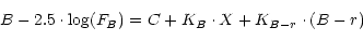 \begin{displaymath}B-2.5\cdot \log(F_{B})=C+K_{B}\cdot X+
K_{B-r}\cdot (B-r) \end{displaymath}