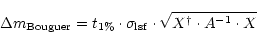 \begin{displaymath}\Delta m_{\rm Bouguer} =
t_{1\%}\cdot \sigma_{\rm lsf}\cdot
\sqrt{X^{\dagger}\cdot A^{-1}\cdot X} \end{displaymath}