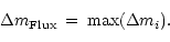 \begin{displaymath}\Delta m_{\rm Flux} \: = \: \max(\Delta m_{i}).
\end{displaymath}