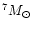 $^{7}M_{\odot}$