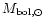 $M_{\mathrm{bol},\odot}$