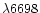 $\lambda 6698$