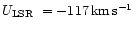 $\mbox{$U_{\rm LSR}$ }=-117 \mbox{\rm\,km\,s$^{-1}$ }$