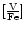 ${\rm [\frac{V}{Fe}]}$