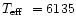 $\mbox{$T_{\rm eff}$ }=6135 $