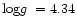 $\mbox{{\rm log}$g$ }=4.34$