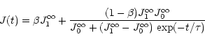 \begin{displaymath}J(t)= \beta J_{1} ^\infty + \frac{(1-\beta)J _{1} ^\infty J _...
...\infty +(J _{1} ^\infty -J _{0} ^\infty )~{\rm exp}(-t/\tau )}
\end{displaymath}