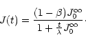 \begin{displaymath}J(t)= \frac{(1-\beta)J _{0} ^\infty }
{1 + \frac{t}{\lambda}J _{0} ^\infty }\cdot
\end{displaymath}