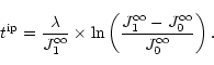 \begin{displaymath}t^{{\rm ip}}= \frac{\lambda}{J _{1} ^\infty} \times
{\rm ln}...
...(\frac{J _{1} ^\infty -J _{0} ^\infty}{J _{0} ^\infty}\right).
\end{displaymath}
