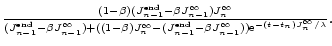 $\textstyle \frac{(1-\beta)(J _{n-1} ^{{\rm end}}-\beta J _{n-1} ^\infty ) J _{n...
...end}} -\beta J _{n-1} ^\infty))
{\rm e} ^{-(t-t_{n})J _{n} ^\infty /\lambda }}.$