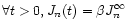 $\forall t>0, J _n(t)=\beta J_{n} ^\infty$
