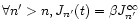 $\forall n' > n, J _{n'}(t)=\beta J_{n'} ^\infty$