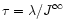$\tau=\lambda /J^\infty$