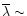 $\overline{\lambda} \sim$