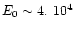 $E_0 \sim 4.~10^4$