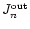 $J_{n}^{{\rm out}}$