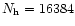 $N_{\rm h}=16384$