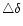 $\bigtriangleup\delta$