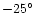$-25^\circ$