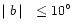$\mid b \mid~\leq 10^\circ$