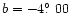 $b = -4\hbox{$.\!\!^\circ$ }00$