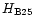 $H_{{\rm B25}}$