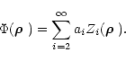 \begin{displaymath}\Phi(\text{\boldmath$\rho$ }) = \sum_{i=2}^{\infty} a_i Z_i(\text{\boldmath$\rho$ }).
\end{displaymath}