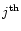 $j^{\rm th}$