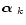 $\text{\boldmath$\alpha$ }_k$