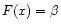 $F(x) = \beta$