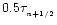 $0.5\tau_{_{n+1/2}}$