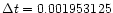 $\Delta t=0.001953125$