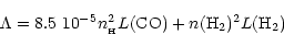 \begin{displaymath}\Lambda
=8.5\ 10^{-5}n_{_{{\rm H}}}^2L({\rm CO})+n({\rm H}_2)^2L({\rm H}_2)
\end{displaymath}