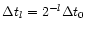 $\Delta{t}_l=2^{-l}\Delta{t}_0$