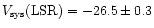 $V_{\rm sys}{\rm (LSR)}= -26.5\pm 0.3$