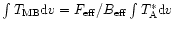 $\int T_{\rm MB}{\rm d}v=F_{\rm eff}/B_{\rm eff} \int T_{\rm A}^* {\rm d}v$