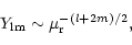\begin{displaymath}Y_{\rm lm}\sim \mu_{\rm r}^{-(l+2m)/2},\end{displaymath}