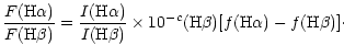 $\displaystyle \frac {F({\rm H}{\alpha})}{F({\rm H}{\beta})} =
\frac {I({\rm H}{...
...ta})}\times
10^{-c}({\rm H}{\beta})[f({\rm H}{\alpha})-f({\rm H}
{\beta})]\cdot$