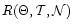 $R(\Theta,\mathcal T,\mathcal N)$