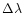 $\Delta\lambda$