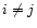 $i \neq
j$