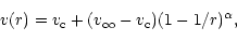 \begin{displaymath}v(r)=v_{\mathrm c}+(v_{\infty}-v_{\mathrm c})(1-1/r)^\alpha,
\end{displaymath}