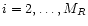 $i=2,\dots,{M_R}$