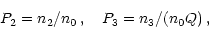 \begin{displaymath}
P_2=n_2/n_0\,,\quad P_3=n_3/(n_0Q)\,,
\end{displaymath}