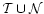 $\mathcal T\cup\mathcal N$
