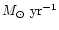 $M_\odot~\mbox{yr}^{-1}$