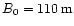 $B_0=110\,{\rm m}$