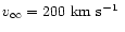 $v_\infty=200{\mbox{ km s$^{-1}$ }}$