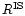 $R^{\rm IS}$